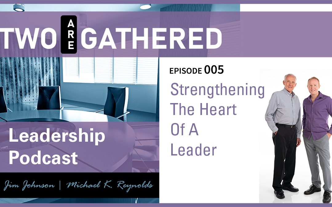 Strengthening The Heart Of A Leader